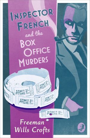 [Inspector French 05] • Inspector French and the Box Office Murders